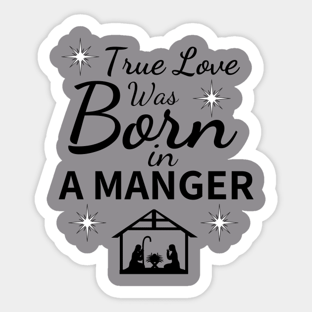 True love was born in a manger Sticker by RedScooterShirts